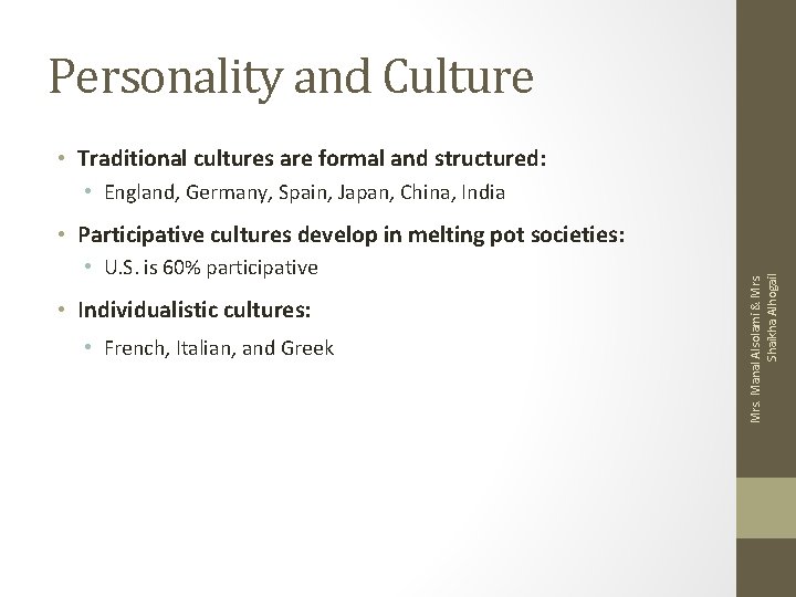 Personality and Culture • Traditional cultures are formal and structured: • England, Germany, Spain,