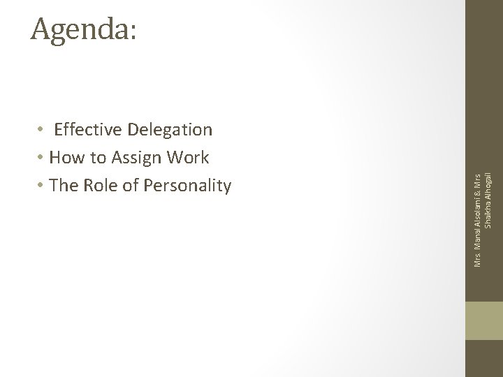  • Effective Delegation • How to Assign Work • The Role of Personality