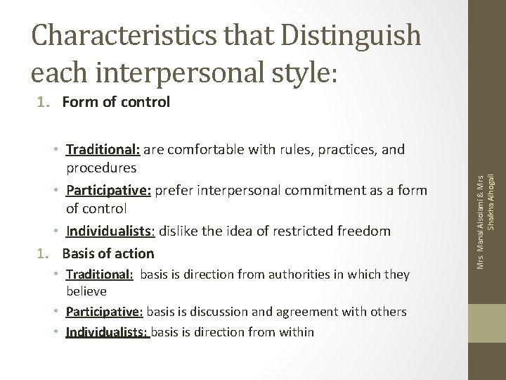 Characteristics that Distinguish each interpersonal style: • Traditional: are comfortable with rules, practices, and