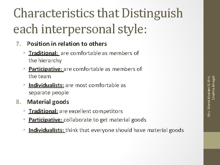 Characteristics that Distinguish each interpersonal style: • Traditional: are comfortable as members of the