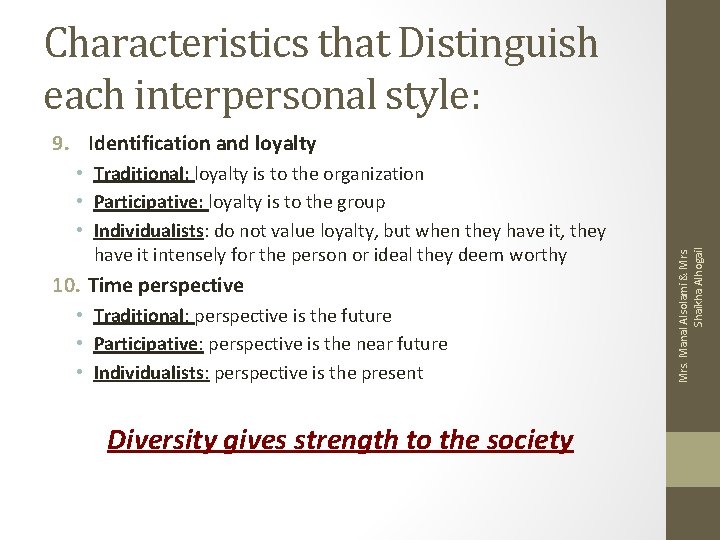 Characteristics that Distinguish each interpersonal style: • Traditional: loyalty is to the organization •