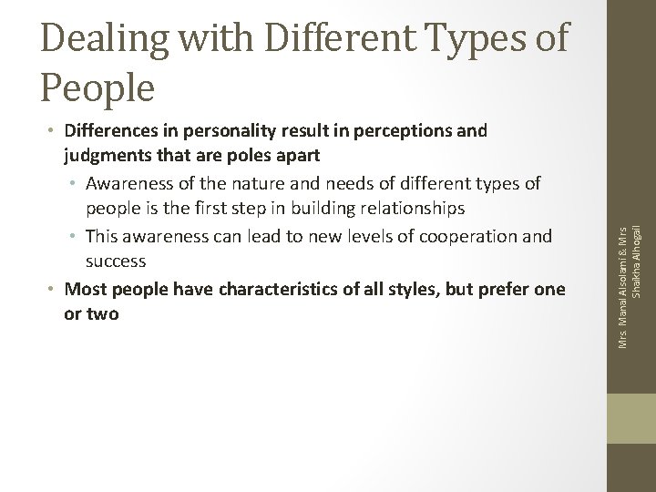 • Differences in personality result in perceptions and judgments that are poles apart • Differences in personality result in perceptions and judgments that are poles apart