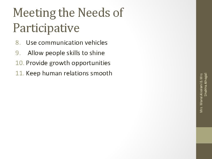 8. Use communication vehicles 9. Allow people skills to shine 10. Provide growth opportunities 8. Use communication vehicles 9. Allow people skills to shine 10. Provide growth opportunities