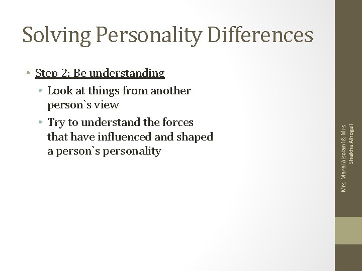 • Step 2: Be understanding • Look at things from another person`s view • Step 2: Be understanding • Look at things from another person`s view