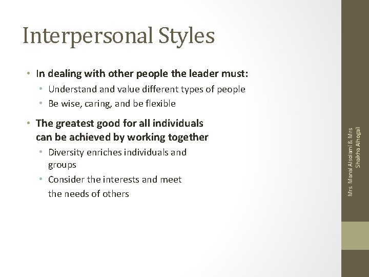Interpersonal Styles • In dealing with other people the leader must: • The greatest Interpersonal Styles • In dealing with other people the leader must: • The greatest