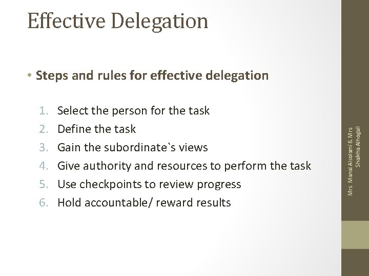 Effective Delegation 1. 2. 3. 4. 5. 6. Select the person for the task