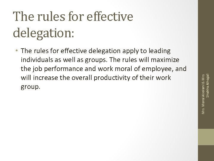  • The rules for effective delegation apply to leading individuals as well as