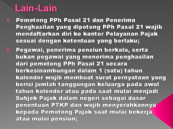 Lain-Lain 1. Pemotong PPh Pasal 21 dan Penerima Penghasilan yang dipotong PPh Pasal 21