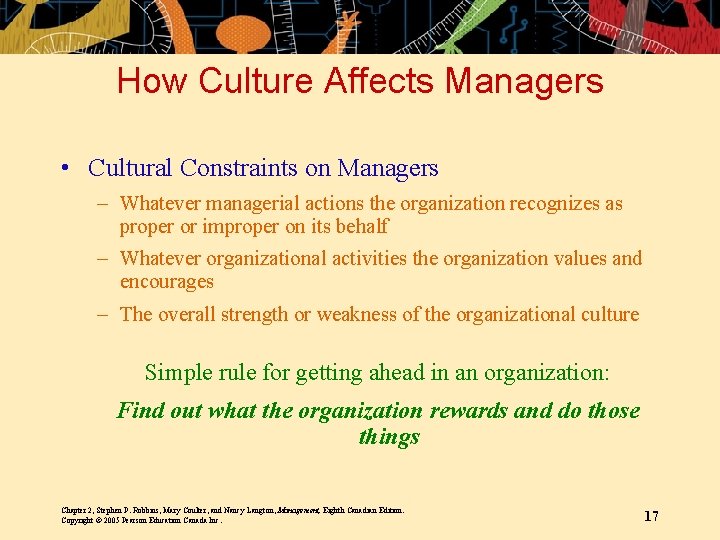 How Culture Affects Managers • Cultural Constraints on Managers – Whatever managerial actions the