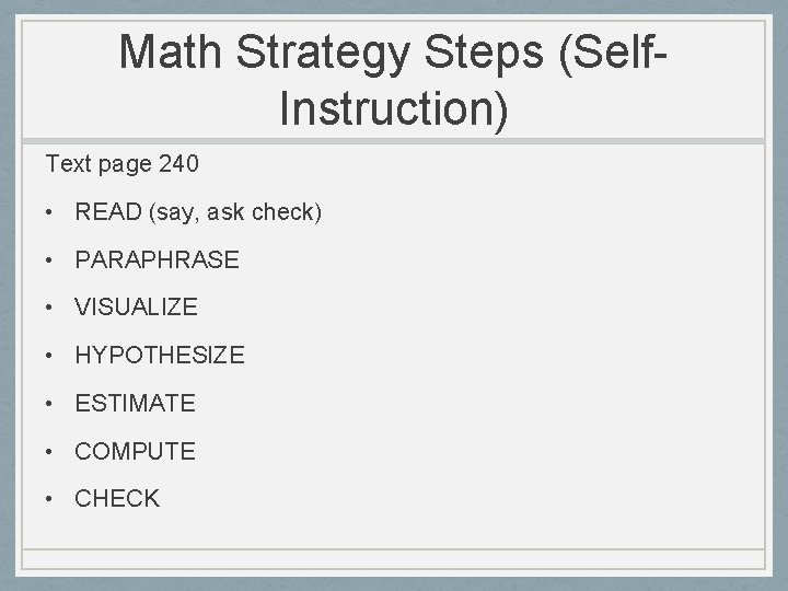 Math Strategy Steps (Self. Instruction) Text page 240 • READ (say, ask check) •