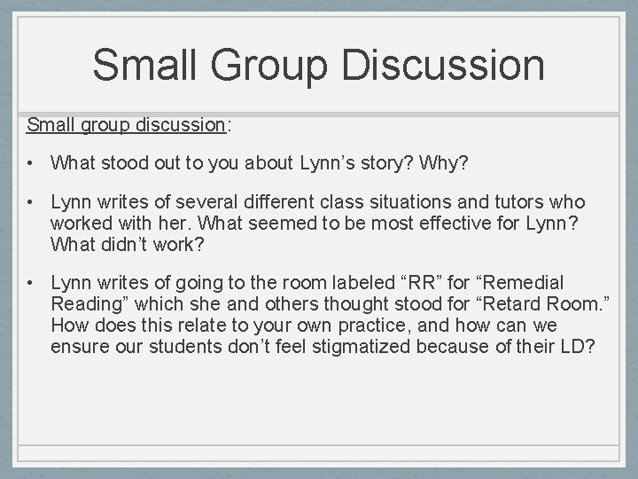 Small Group Discussion Small group discussion: • What stood out to you about Lynn’s