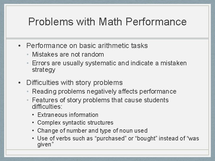 Problems with Math Performance • Performance on basic arithmetic tasks • Mistakes are not