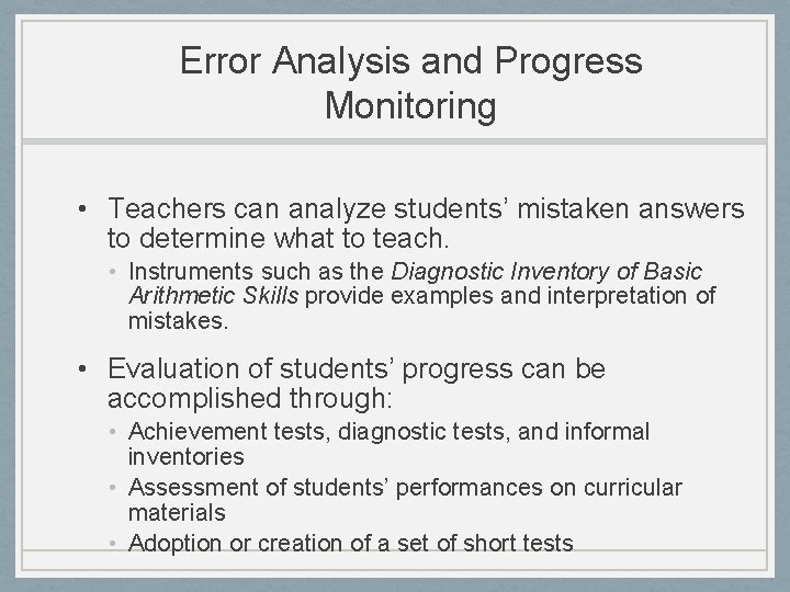 Error Analysis and Progress Monitoring • Teachers can analyze students’ mistaken answers to determine