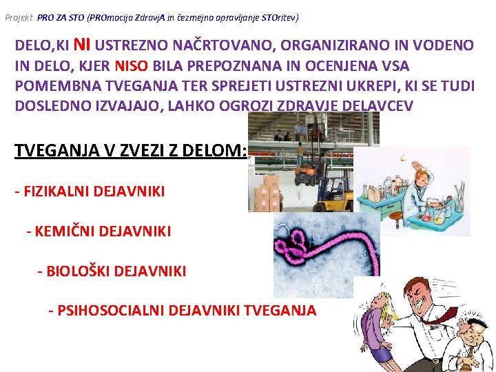 Projekt PRO ZA STO (PROmocija Zdravj. A in čezmejno opravljanje STOritev) DELO, KI NI