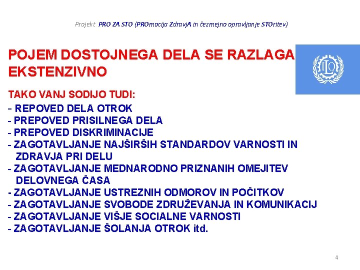 Projekt PRO ZA STO (PROmocija Zdravj. A in čezmejno opravljanje STOritev) POJEM DOSTOJNEGA DELA