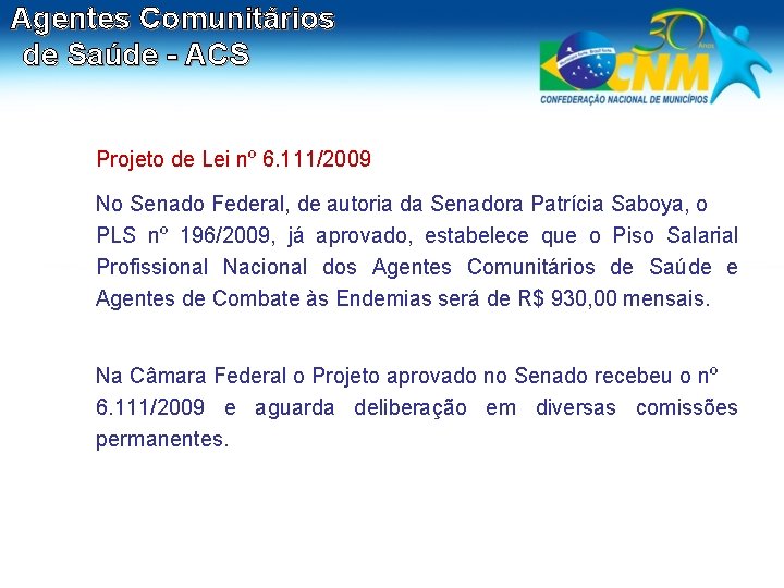 Agentes Comunitários de Saúde - ACS Projeto de Lei nº 6. 111/2009 No Senado