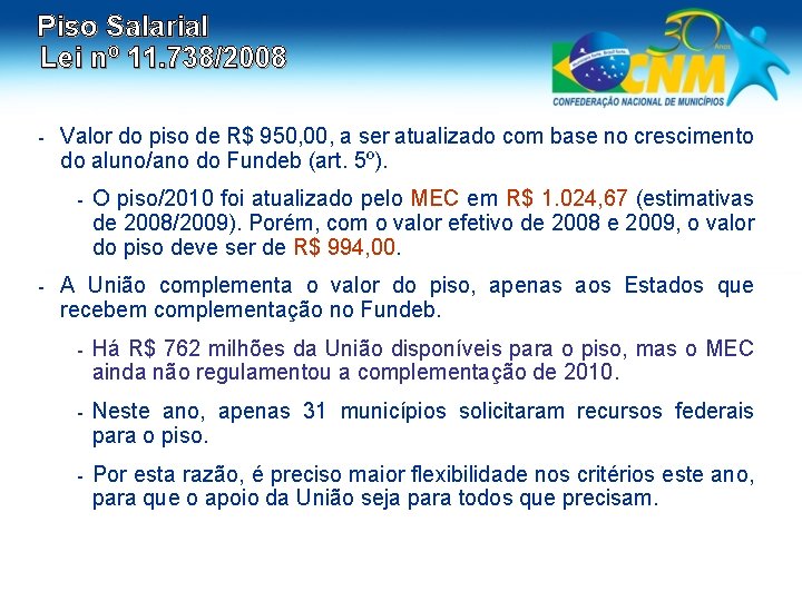 Piso Salarial Lei nº 11. 738/2008 - Valor do piso de R$ 950, 00,