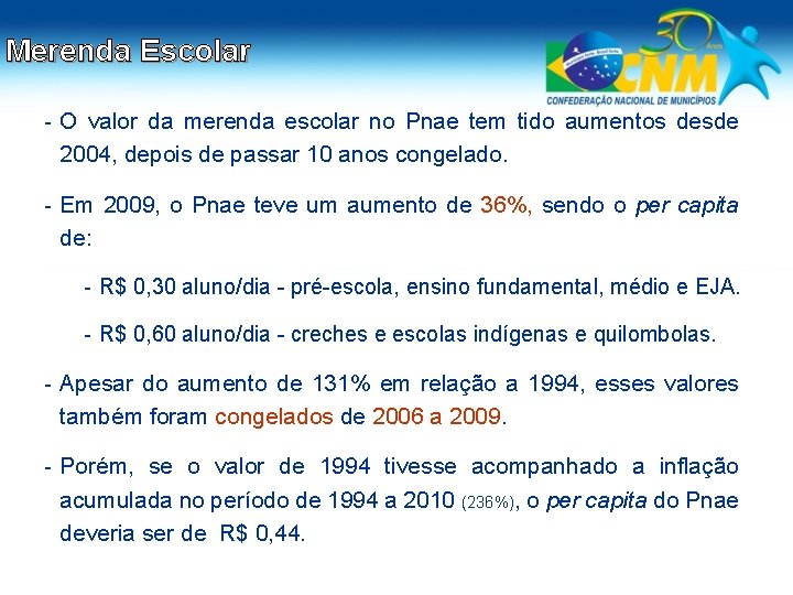 Merenda Escolar - O valor da merenda escolar no Pnae tem tido aumentos desde