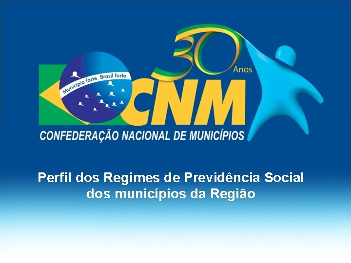 Perfil dos Regimes de Previdência Social dos municípios da Região 