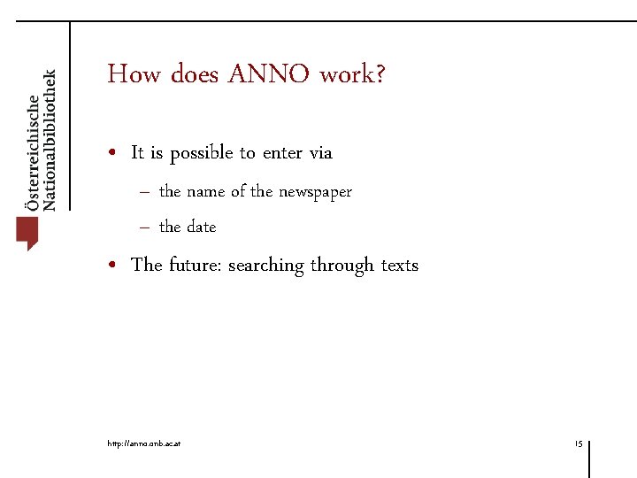 How does ANNO work? • It is possible to enter via – the name