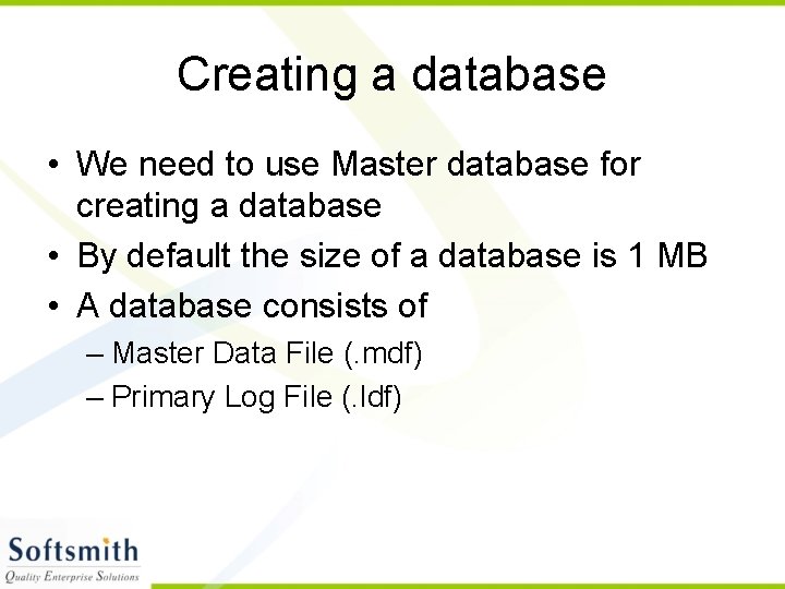 Creating a database • We need to use Master database for creating a database