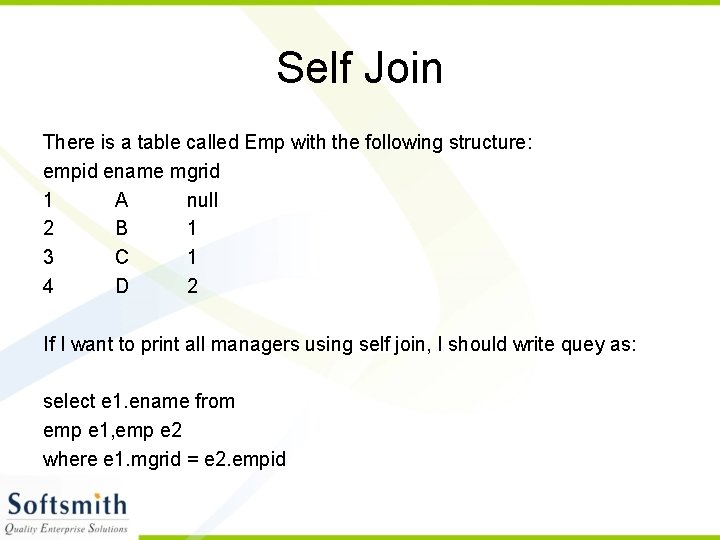 Self Join There is a table called Emp with the following structure: empid ename