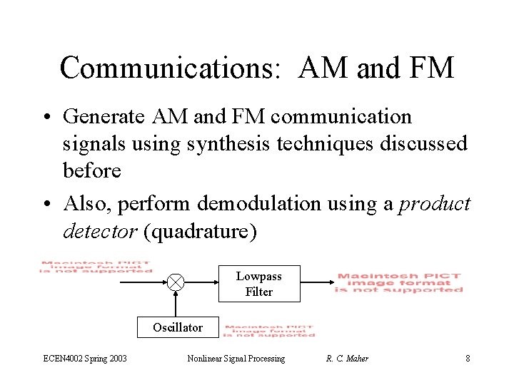 Communications: AM and FM • Generate AM and FM communication signals using synthesis techniques