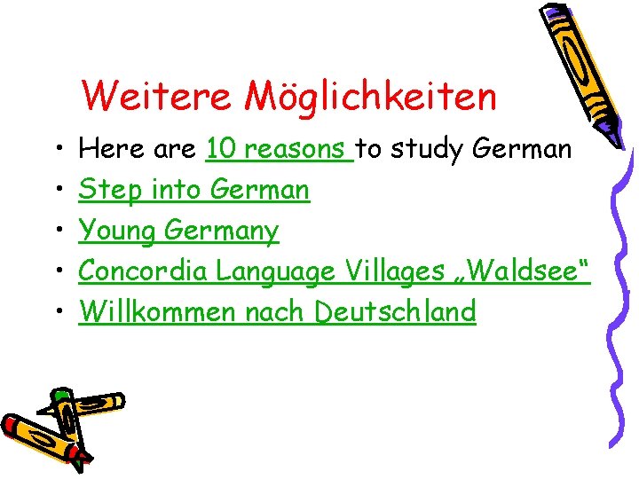 Weitere Möglichkeiten • • • Here are 10 reasons to study German Step into
