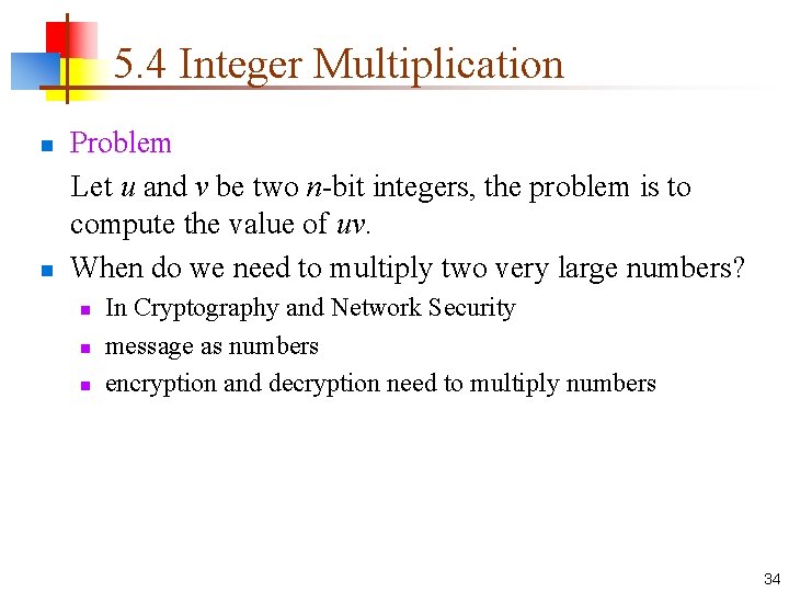 5. 4 Integer Multiplication n n Problem Let u and v be two n-bit