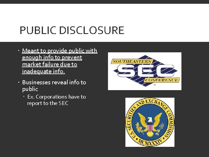 PUBLIC DISCLOSURE Meant to provide public with enough info to prevent market failure due