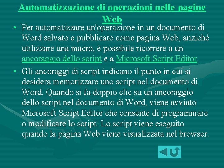 Automatizzazione di operazioni nelle pagine Web • Per automatizzare un'operazione in un documento di