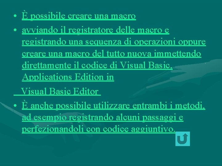  • È possibile creare una macro • avviando il registratore delle macro e