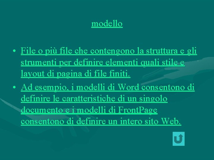 modello • File o più file che contengono la struttura e gli strumenti per