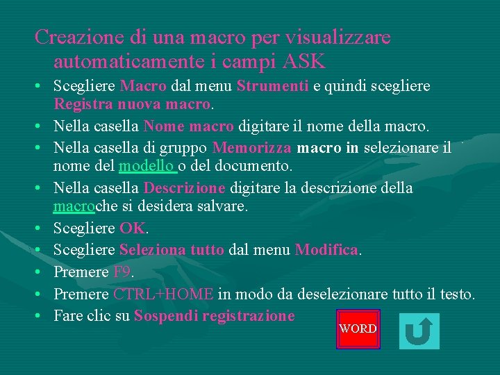 Creazione di una macro per visualizzare automaticamente i campi ASK • Scegliere Macro dal