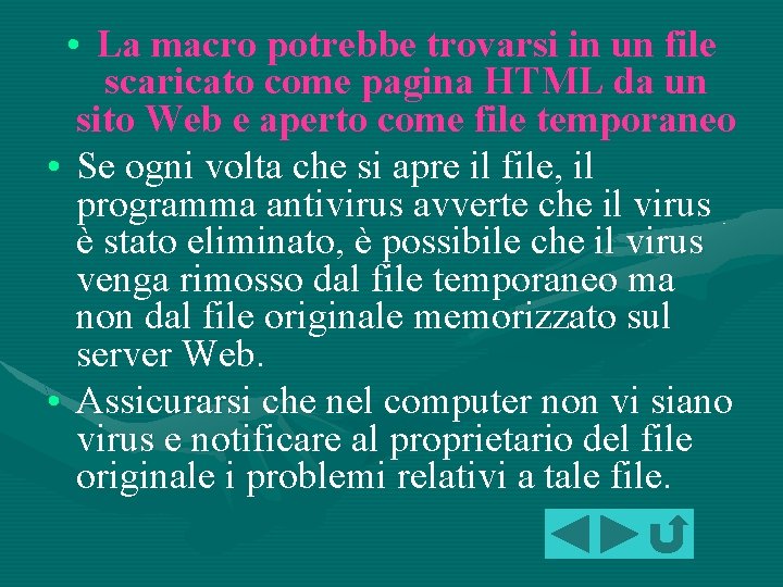  • La macro potrebbe trovarsi in un file scaricato come pagina HTML da