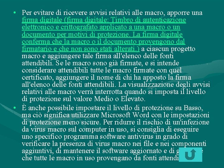  • Per evitare di ricevere avvisi relativi alle macro, apporre una firma digitale