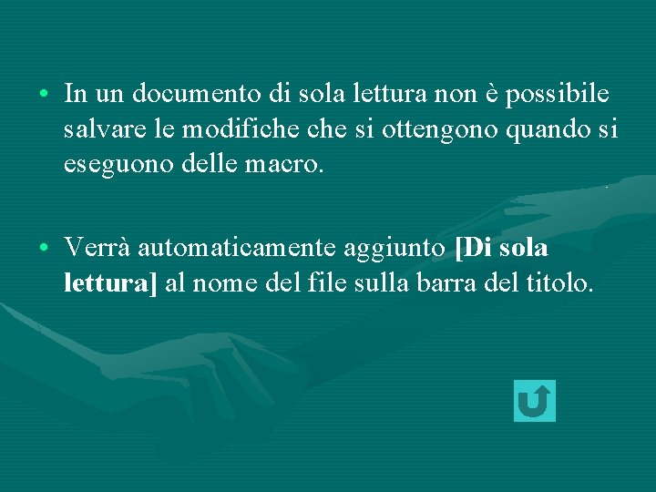  • In un documento di sola lettura non è possibile salvare le modifiche