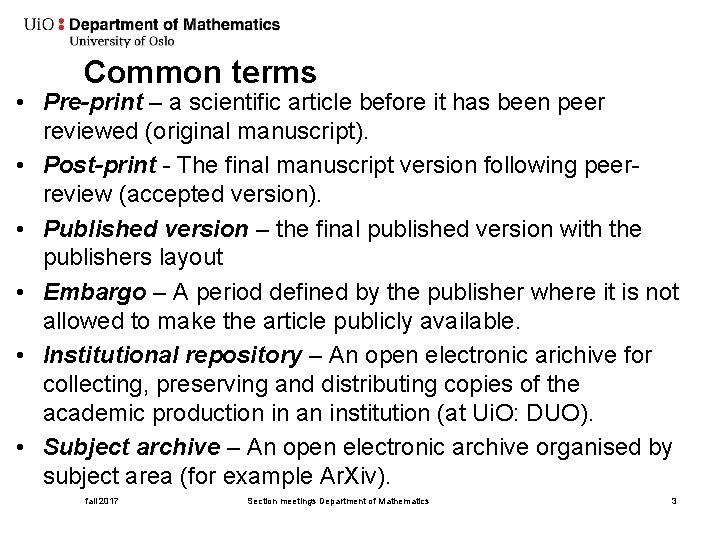 Common terms • Pre-print – a scientific article before it has been peer reviewed