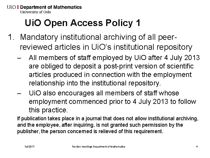 Ui. O Open Access Policy 1 1. Mandatory institutional archiving of all peerreviewed articles