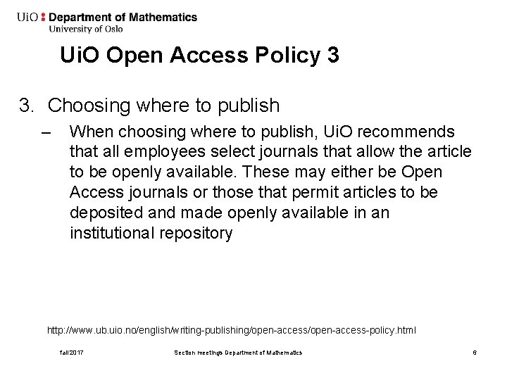 Ui. O Open Access Policy 3 3. Choosing where to publish – When choosing