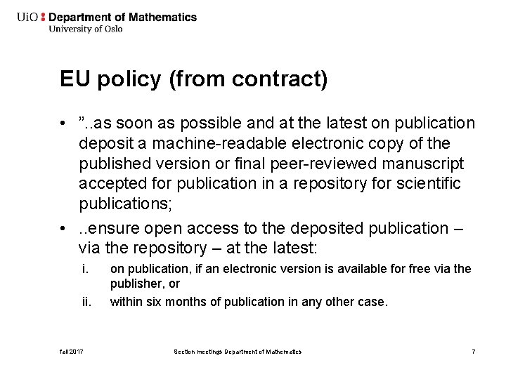 EU policy (from contract) • ”. . as soon as possible and at the