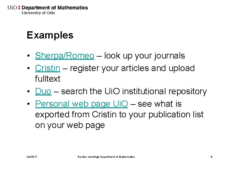 Examples • Sherpa/Romeo – look up your journals • Cristin – register your articles