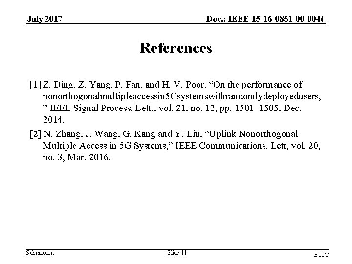 July 2017 Doc. : IEEE 15 -16 -0851 -00 -004 t References [1] Z.