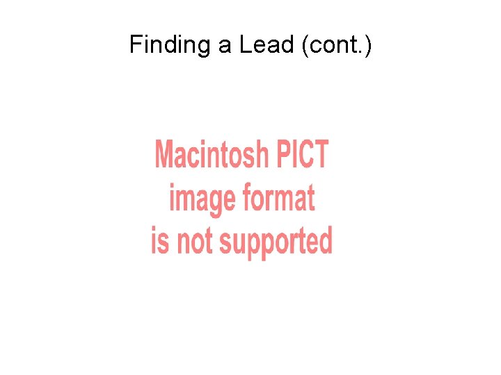 Finding a Lead (cont. ) 