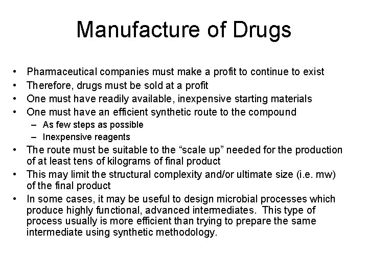 Manufacture of Drugs • • Pharmaceutical companies must make a profit to continue to