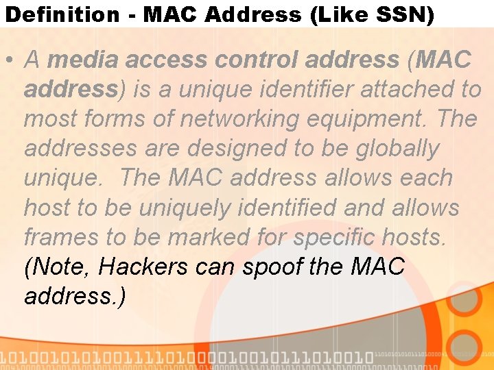 Definition - MAC Address (Like SSN) • A media access control address (MAC address)
