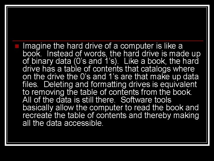 n Imagine the hard drive of a computer is like a book. Instead of
