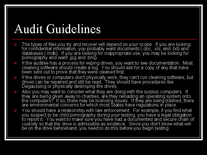 Audit Guidelines n n n The types of files you try and recover will