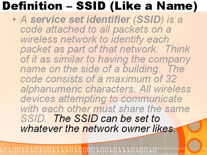 Definition – SSID (Like a Name) • A service set identifier (SSID) is a