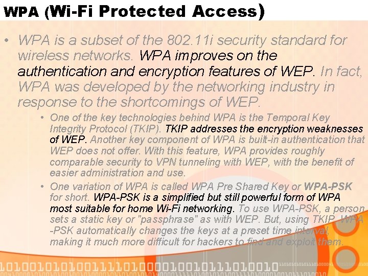 WPA (Wi-Fi Protected Access) • WPA is a subset of the 802. 11 i